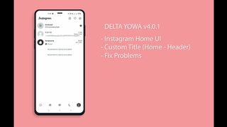 INSTAGRAM HOME UI - DELTA YOWA v4.0.1