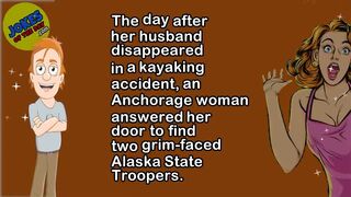 Funny Joke Of The Day: A woman answers the door and finds two grim-faced state troopers there