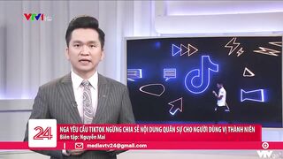 Nga yêu cầu Tiktok ngừng chia sẻ nội dung quân sự cho người dùng vị thành niên | VTV24