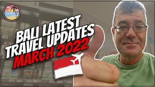 Bali Indonesia Latest Travel Updates | 1st March 2022