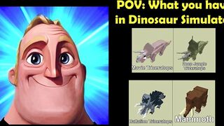 What You Have in Roblox Dinosaur Simulator (Mr Incredible Becoming Canny)