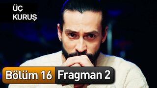 Üç Kuruş 16. Bölüm 2. Fragman