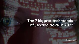 7 biggest tech & innovation trends influencing #travel in 2022 in less than 2 mins #Phocuswright