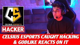 CELSIUS ESPORTS HACKING EXPOSED !? - GODLIKE PLAYERS REACT ON HACK CLIPS