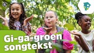 Kinderen voor Kinderen | Gi-ga-groen (Songtekst)