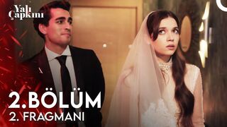 Yalı Çapkını 2. Bölüm 2. Fragmanı | Masallardaki Gibi Bir Evlilik Olmayacak!