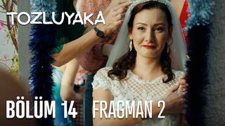 Tozluyaka 14. Bölüm 2. Fragmanı