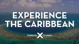 Experience the Caribbean with Celebrity Cruises