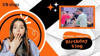 Celebrity My Friend Birthday || UB vlogz