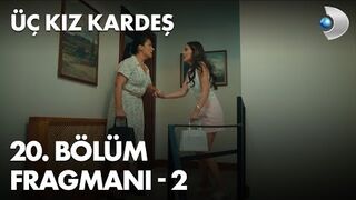 Üç Kız Kardeş 20. Bölüm Fragmanı - 2