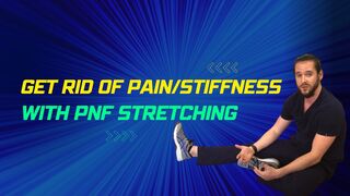 Feeling tight or in pain? Do PNF stretching to remove pain/improve ROM