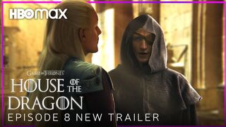 House of the Dragon | EPISODE 8 NEW PREVIEW TRAILER | HBO Max