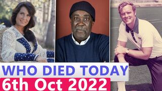 6 Famous Celebrities Who died Today 6th October 2022