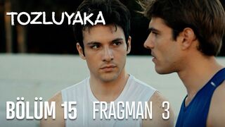 Tozluyaka 15. Bölüm 3. Fragmanı