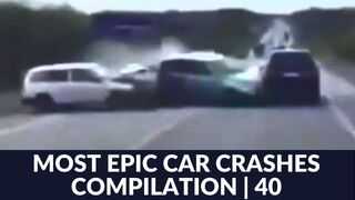 MOST EPIC CAR CRASHES COMPILATION! | 40 (USA, EU, ASIA, RUSSIA)