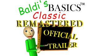 Baldi's Basics Classic Remastered - Release Date Trailer [OFFICIAL]