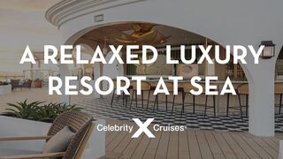 Celebrity Cruises: a relaxed luxury resort at sea.