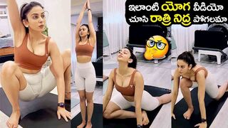 Actress Rakul Preet Singh Highly Attractive Look in recent Yoga Posses | Rakul Preet Latest video