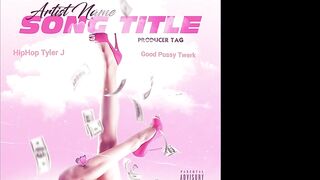 HipHop Tyler J - Good Pu$$y Twerk [Official Audio]