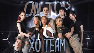 XO TEAM - On Top (Official Dance Video)