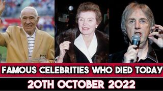 Famous Celebrities Who Died Today 20th October 2022 Actors Famous Deaths 2022