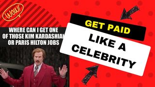 How To Get Paid Like A Celebrity