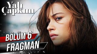 Yalı Çapkını 6. Bölüm Fragman