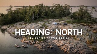 Heading: NORTH Helicopter Travel Series TRAILER | Heli Camping On Remote Canadian Islands