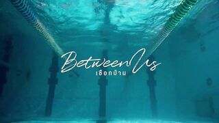 [Official Trailer] Between Us เชือกป่าน | Studio Wabi Sabi