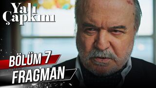 Yalı Çapkını 7. Bölüm Fragman