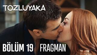 Tozluyaka 19. Bölüm Fragman