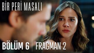 Bir Peri Masalı 6. Bölüm 2. Fragmanı