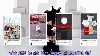 DO NOT PLAY ROBLOX ON NOVEMBER 9th (The Truth)