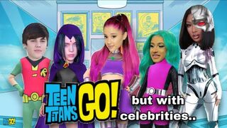 TEEN TITANS GO! ..but with celebrities