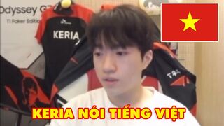 T1 Keria lần đầu nói tiếng Việt siêu mượt trên sóng stream