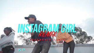 KP - Instagram Girl (remix) ft Ejay & Bmixx [Official music video]