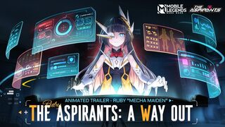 The Aspirants: A Way Out | Animated Trailer - Ruby "Mecha Maiden" | Mobile Legends: Bang Bang