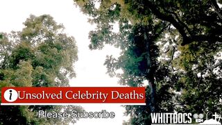 Celebrity Deaths That Are Unsolved!