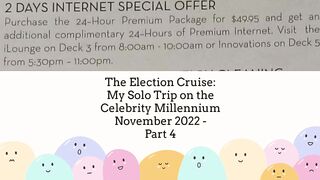 The Election Cruise, Part 4: My Solo Cruise on the Celebrity Millennium - November 2022