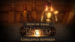 Path of Exile: The Forbidden Sanctum Challenge Rewards