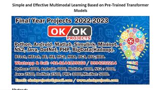 Simple and Effective Multimodal Learning Based on Pre Trained Transformer Models