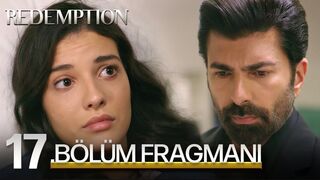 Esaret 17. Bölüm Fragmanı | Redemption Episode 17 Promo