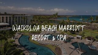 Waikoloa Beach Marriott Resort & Spa Review - Waikoloa , United States of America