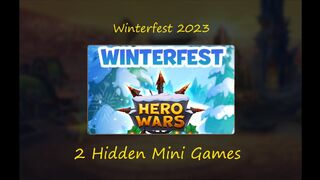 MGM - Hero Wars - Winterfest 2023: two hidden mini games