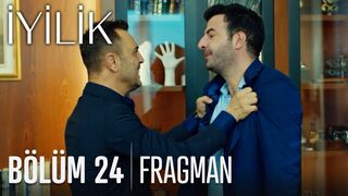 İyilik 24. Bölüm Fragmanı