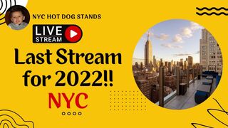 Last stream of 2022!!! | NYC Hot Dog Stands