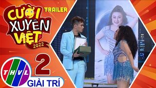 Cười xuyên Việt 2022 - Tập 2: Trailer