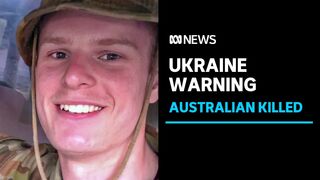 Australian warned not to travel to Ukraine to fight | ABC News