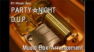 PARTY☆NIGHT/D.U.P. [Music Box] (Anime "Di Gi Charat" Insert Song)