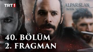 Alparslan: Büyük Selçuklu 40. Bölüm 2. Fragman